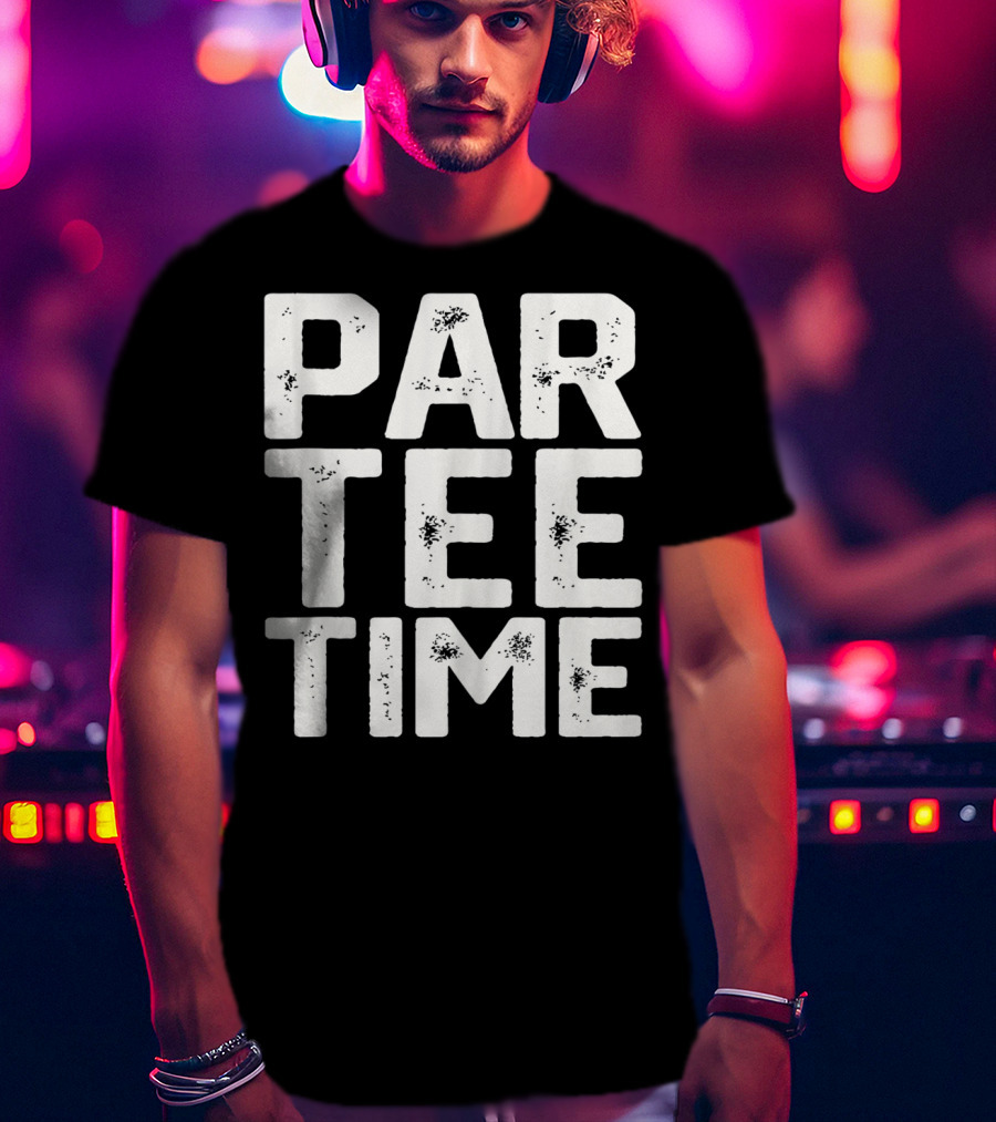 Par Tee Time Fun Drinking Beer Golf Party Golfing T-Shirt