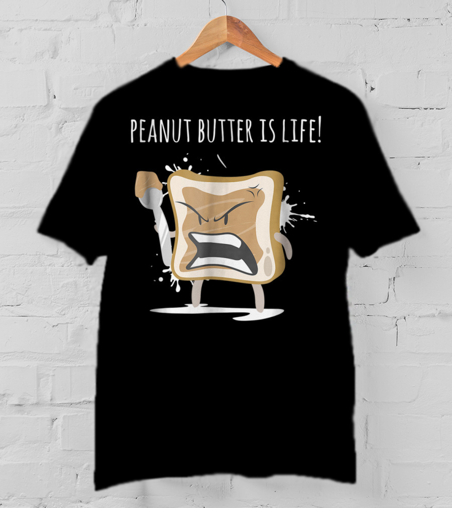 Peanut Butter Is Life Funny Angry Toast Character T-Shirt