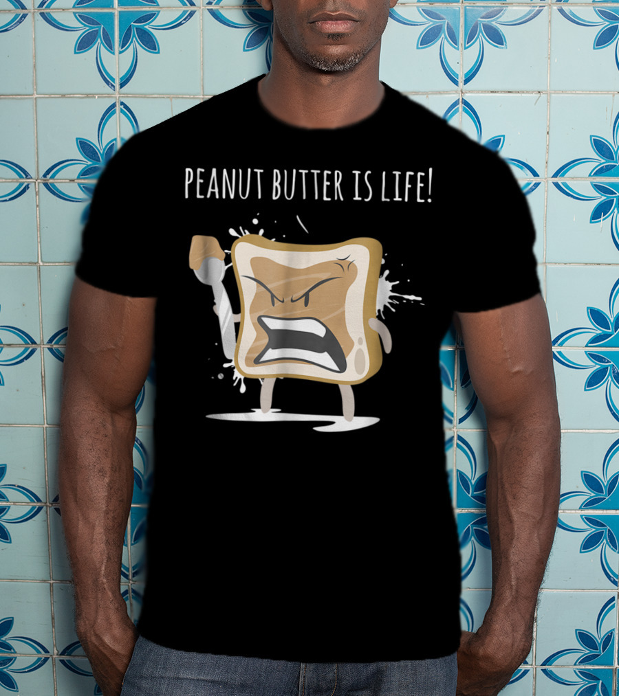 Peanut Butter Is Life Funny Angry Toast Character T-Shirt