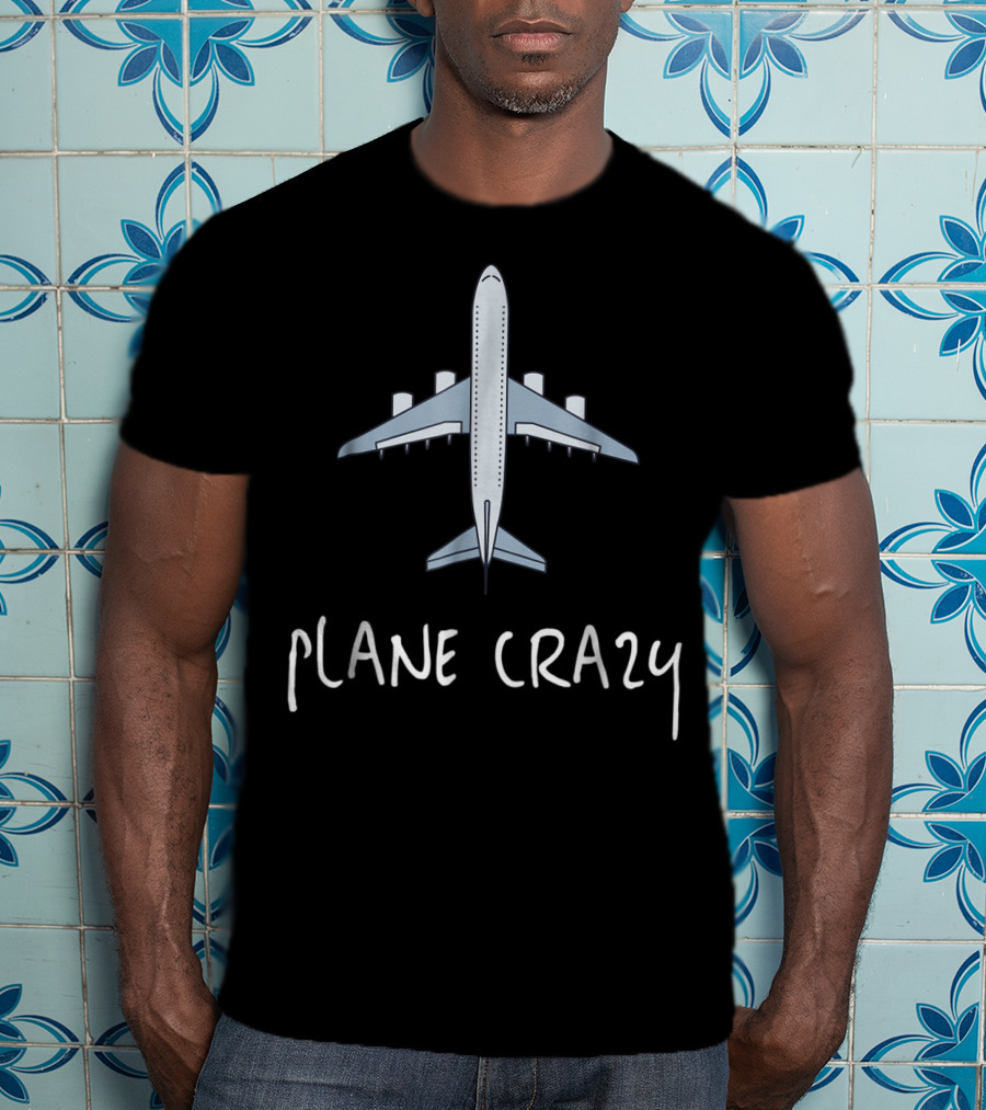Plane Crazy Funny Aviation Lover Airplane Aficionado T-Shirt