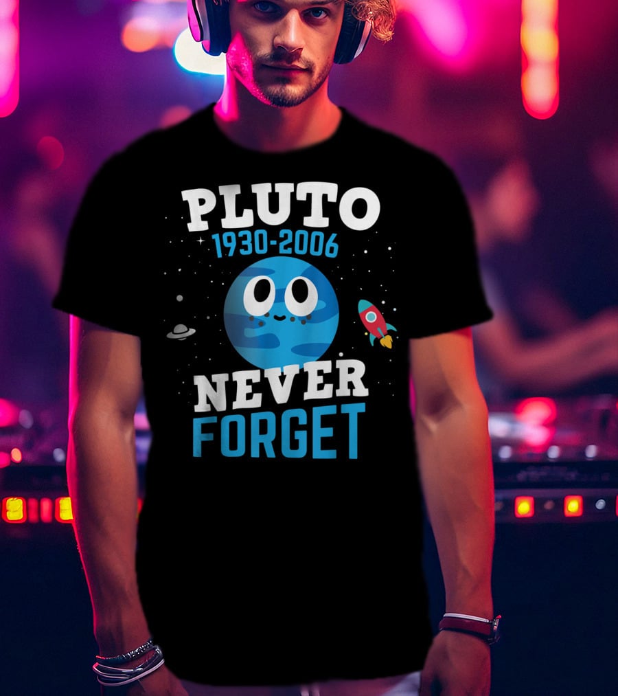 PLUTO 1930-2006 Never Forget Astronomy Science Space Rocket Planet T-Shirt