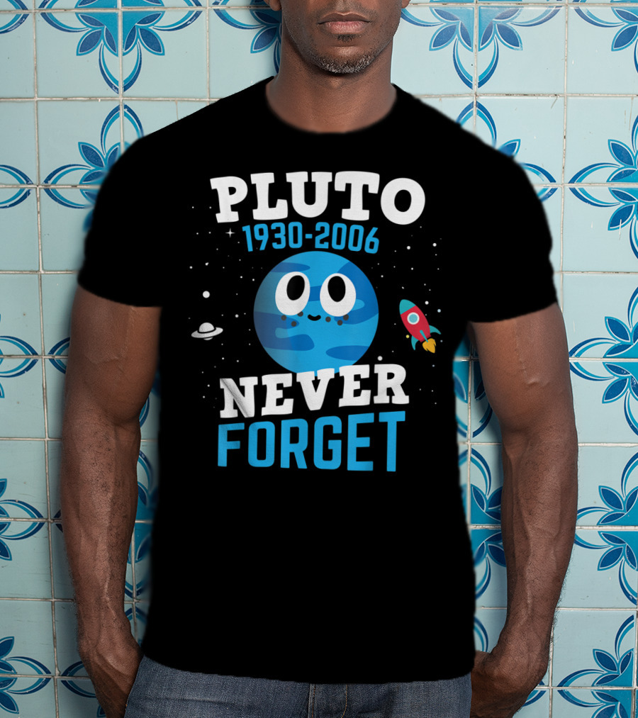 PLUTO 1930-2006 Never Forget Astronomy Science Space Rocket Planet T-Shirt