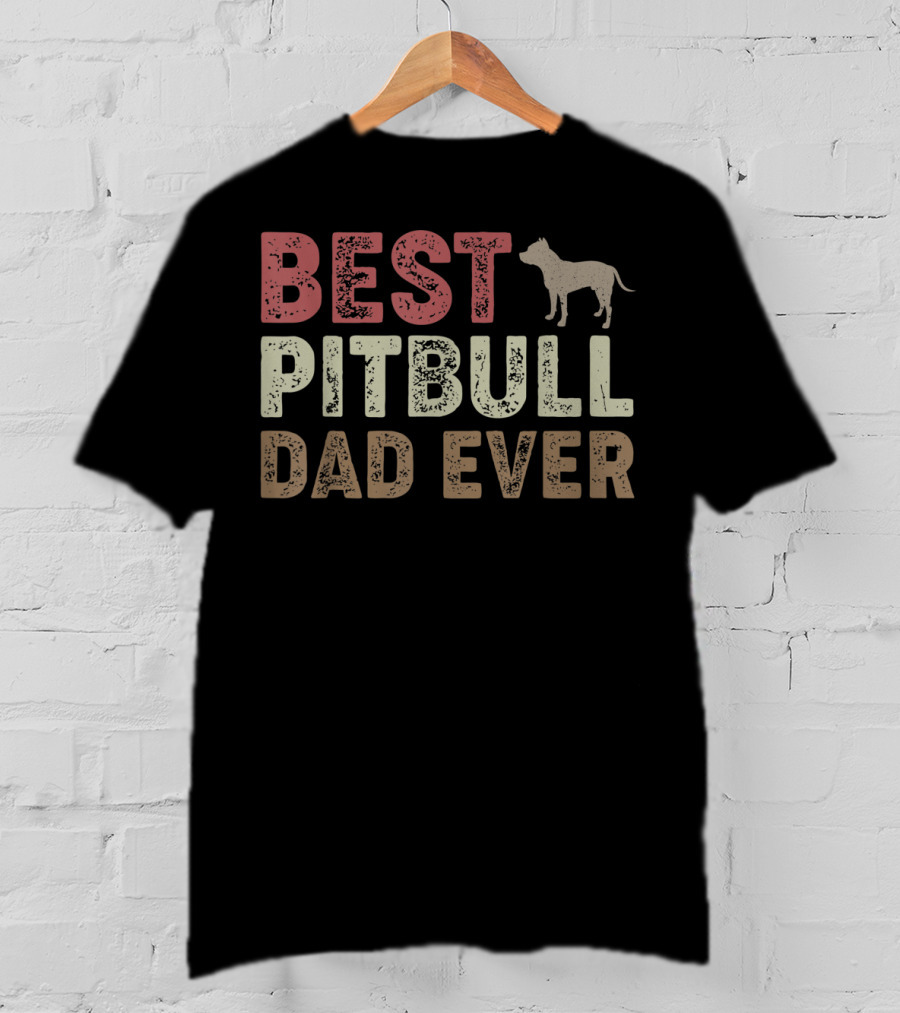 Best Pitbull Dad Ever Retro Dog Daddy Father T-Shirt
