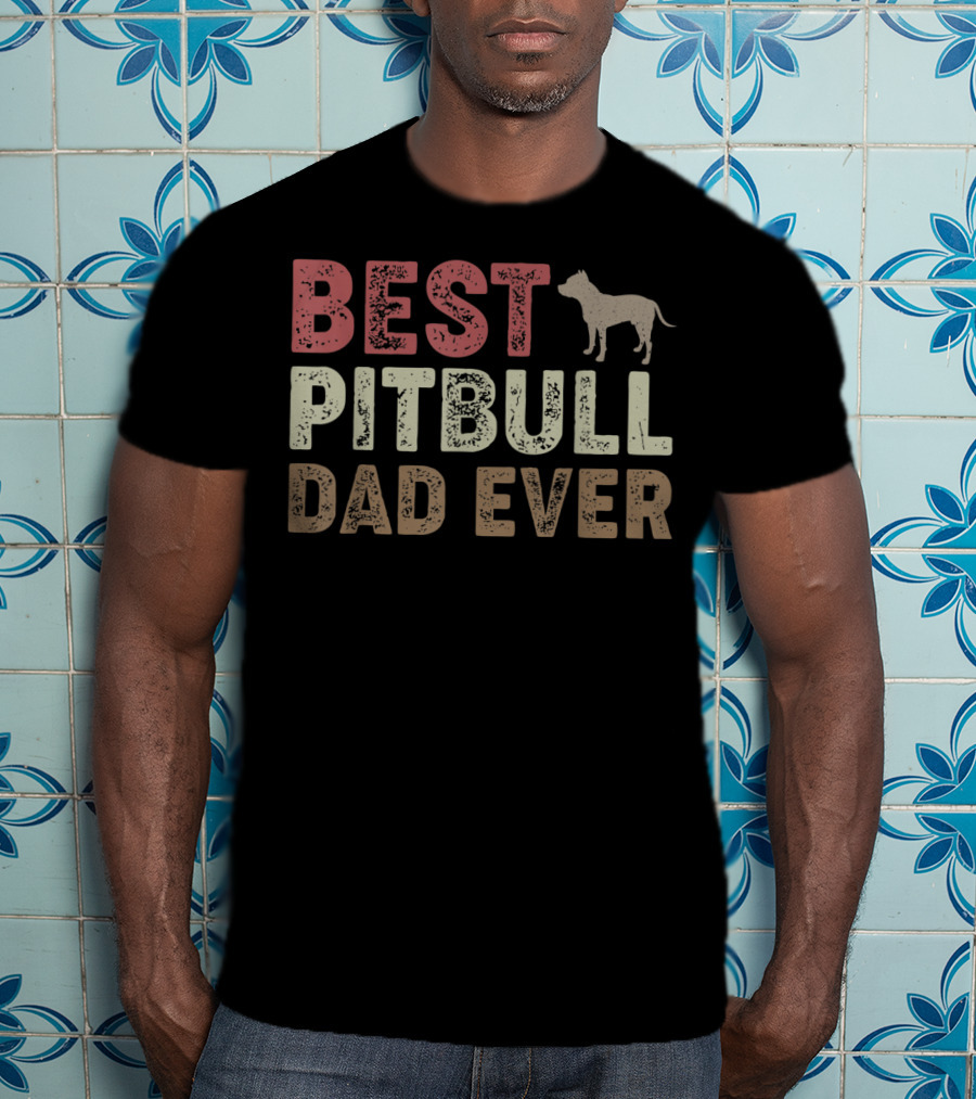 Best Pitbull Dad Ever Retro Dog Daddy Father T-Shirt