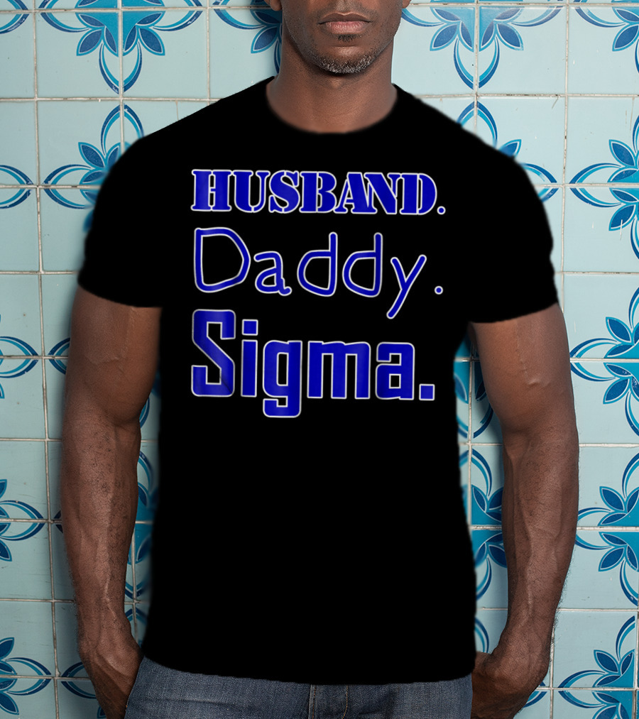 Husband Daddy Sigma T-Shirt