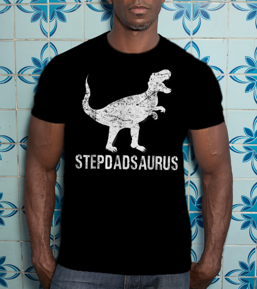 Stepdadsaurus Dinosaur T-Rex T-Shirt