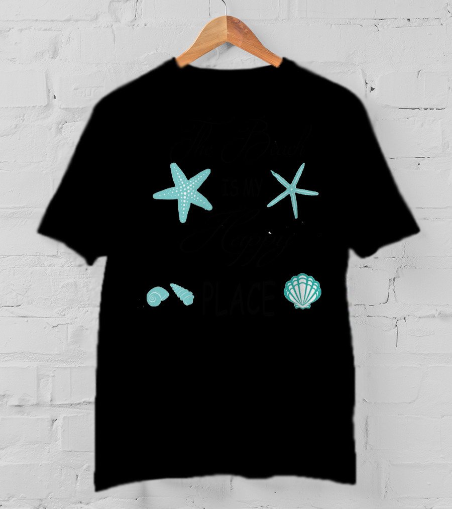 The Beach Is My Happy Place Starfish Seashells T-Shirt
