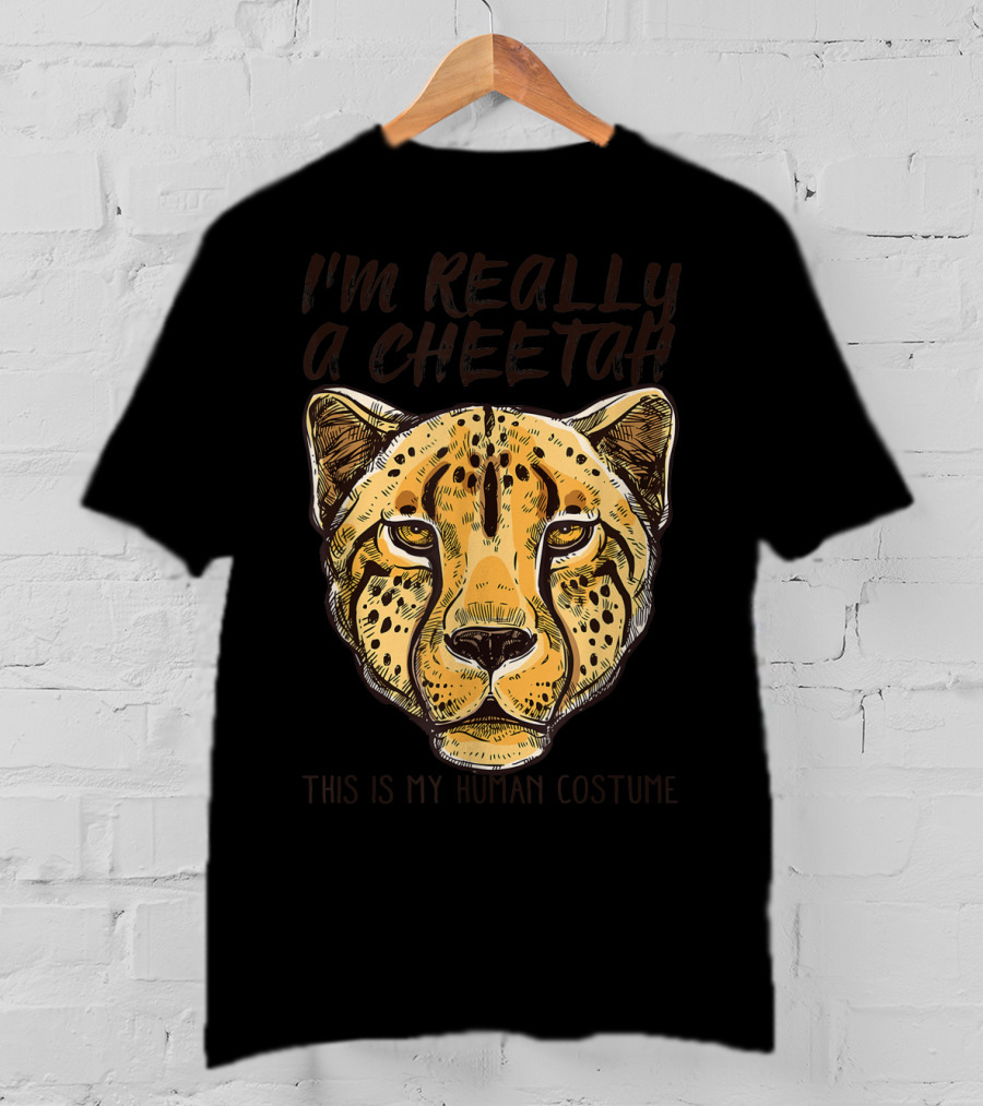 I'm Really A Cheetah This Is My Human Costume T-Shirt