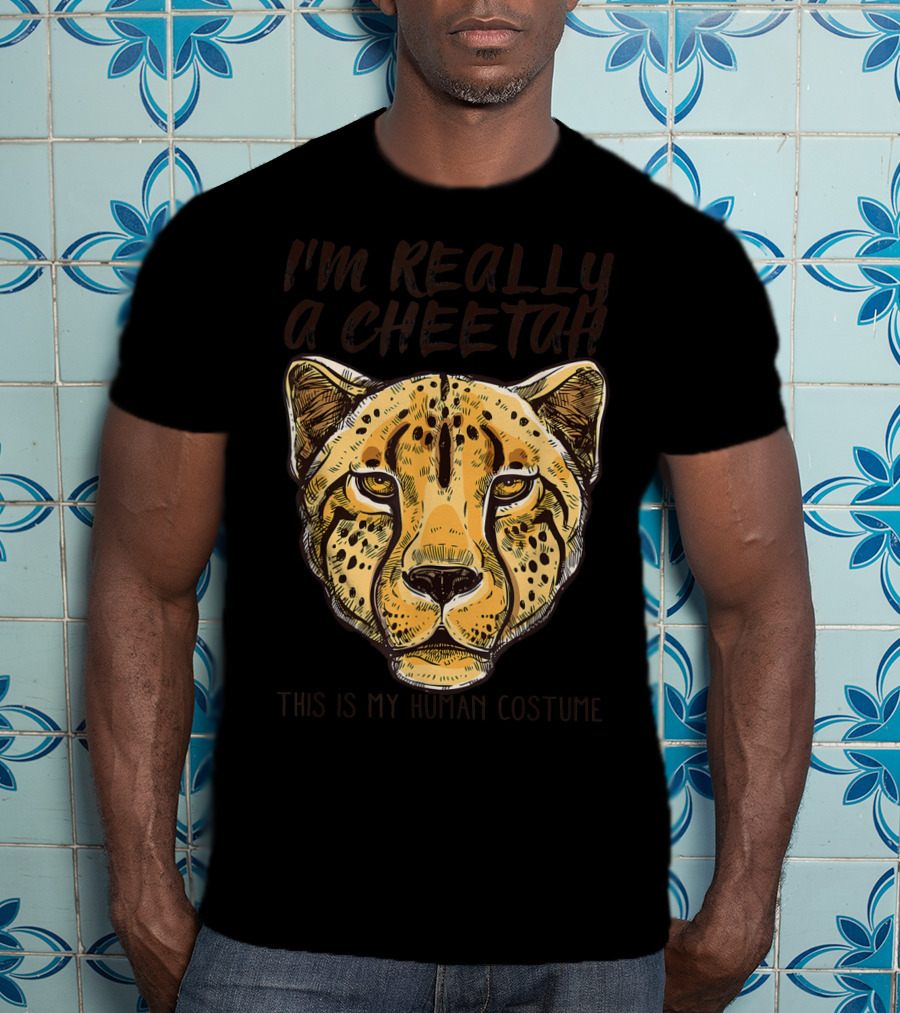 I'm Really A Cheetah This Is My Human Costume T-Shirt