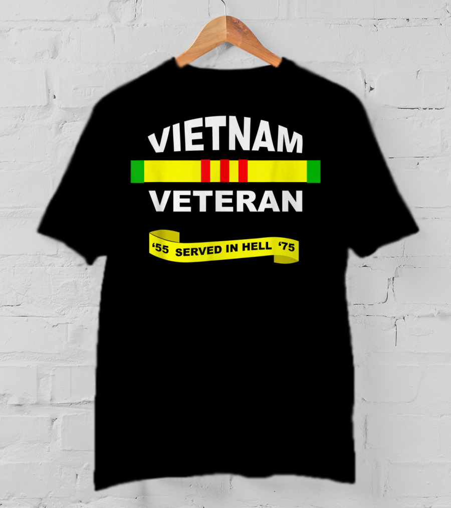 VIETNAM VETERAN SERVED IN HELL '55-'75 T-Shirt