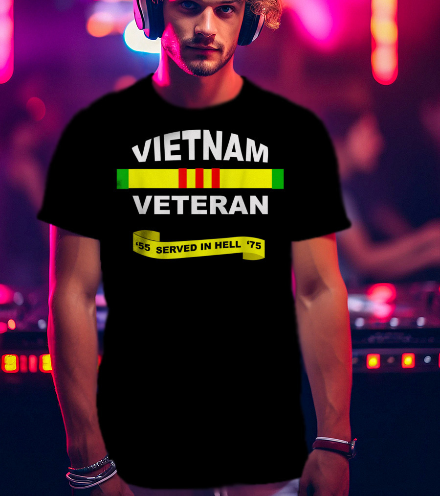 VIETNAM VETERAN SERVED IN HELL '55-'75 T-Shirt