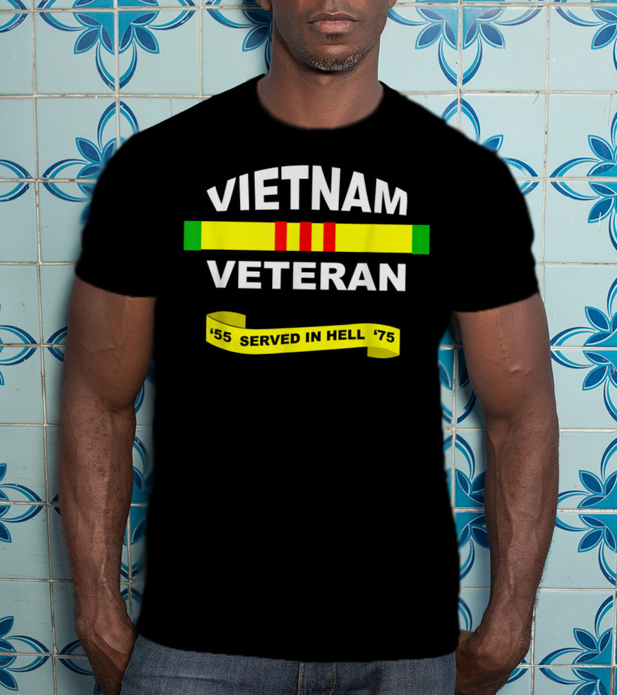 VIETNAM VETERAN SERVED IN HELL '55-'75 T-Shirt