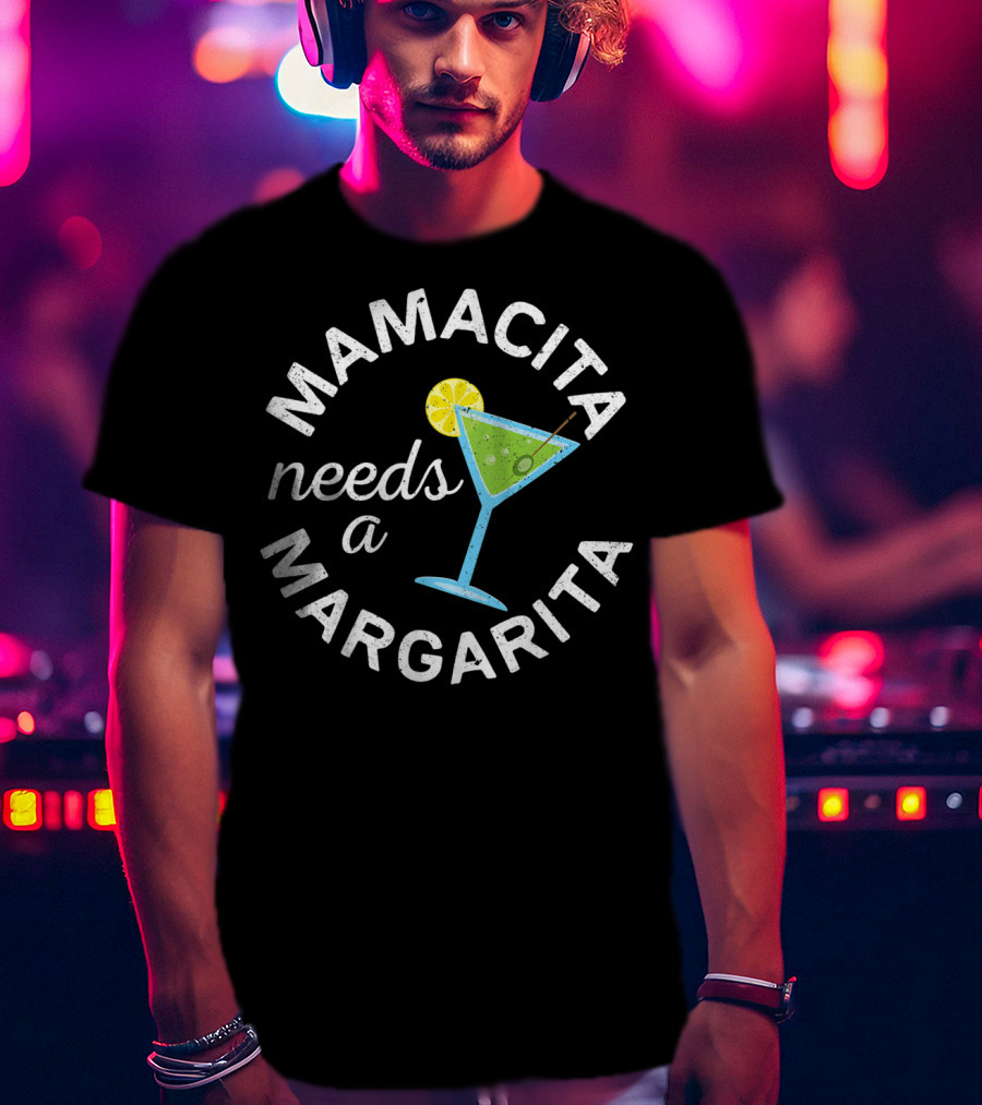 Mamacita Needs A Margarita Cinco De Mayo Fiesta T-Shirt