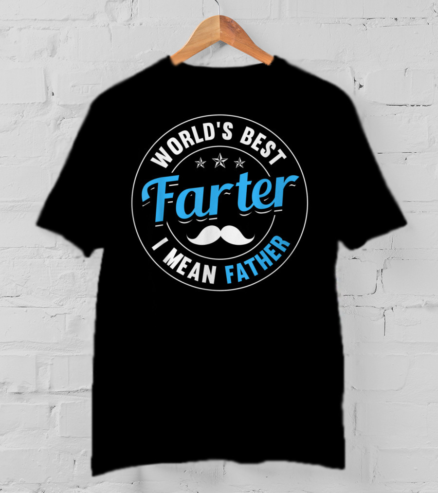 World's Best Farter I Mean Father Mustache Stars Father's Day T-Shirt