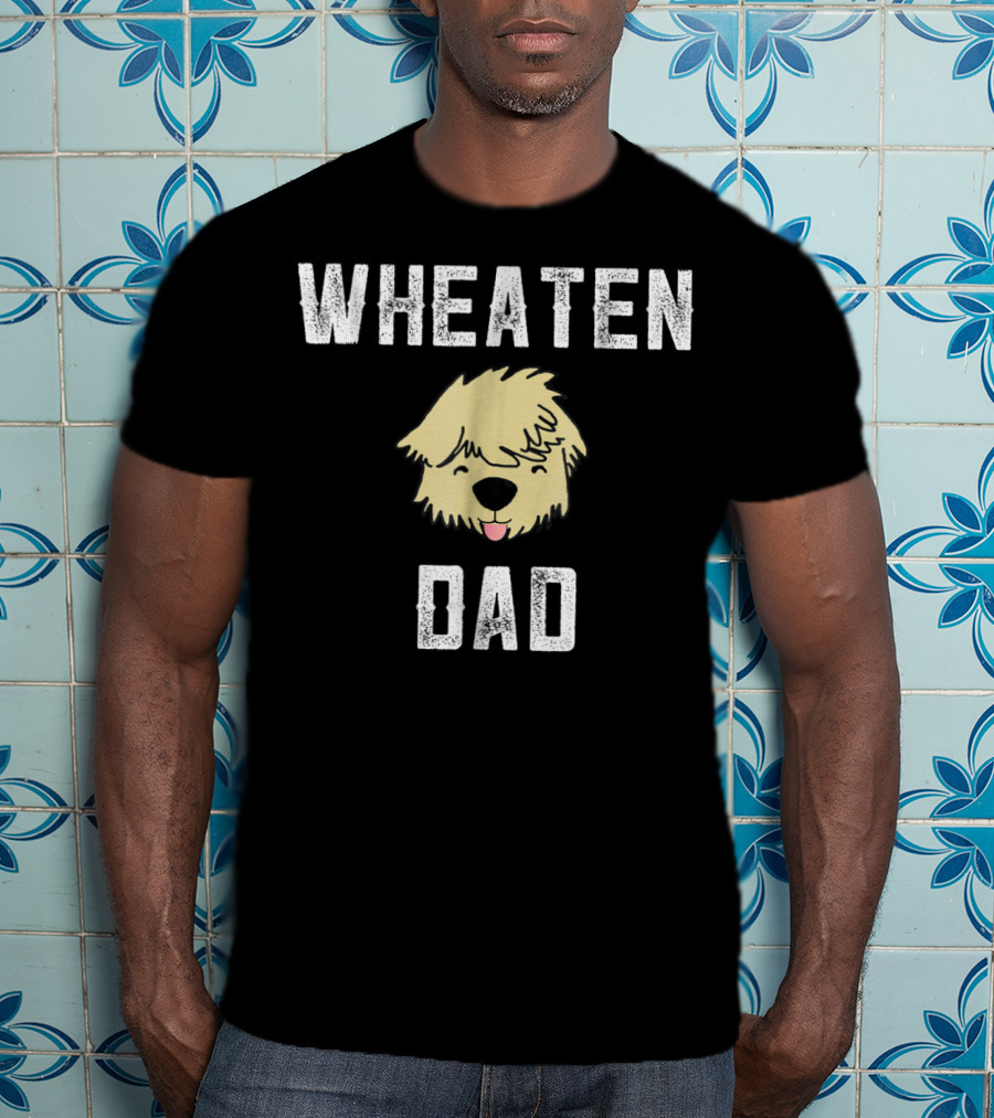 Wheaten Dad Soft Coated Wheaten Terrier Fathers T-Shirt