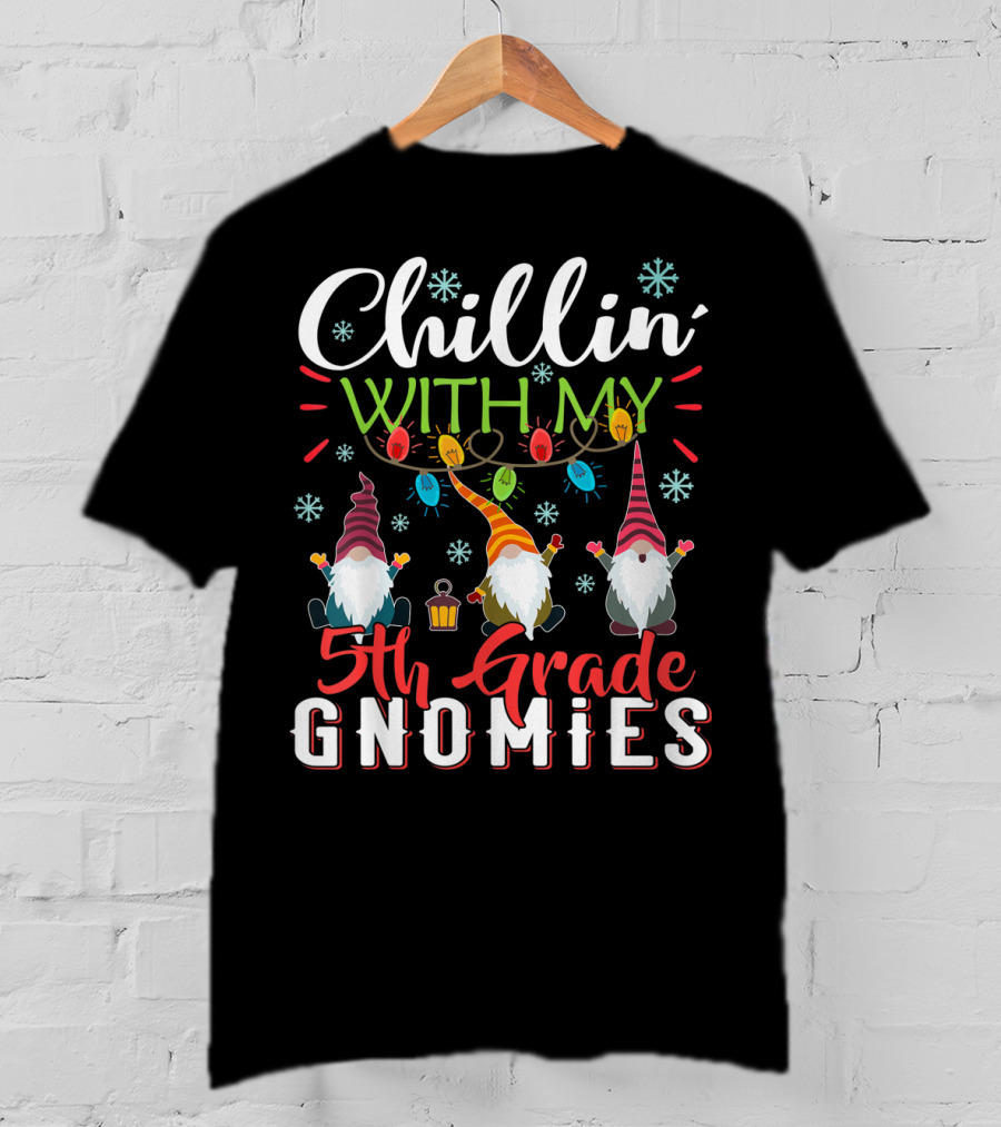 Chillin With My 5th Grade Gnomies Teacher Christmas Lights Snowflakes Gnome Trio T-Shirt