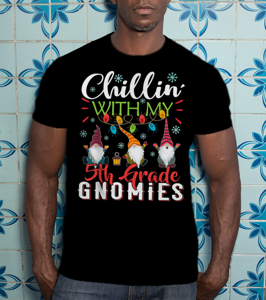 Chillin With My 5th Grade Gnomies Teacher Christmas Lights Snowflakes Gnome Trio T-Shirt