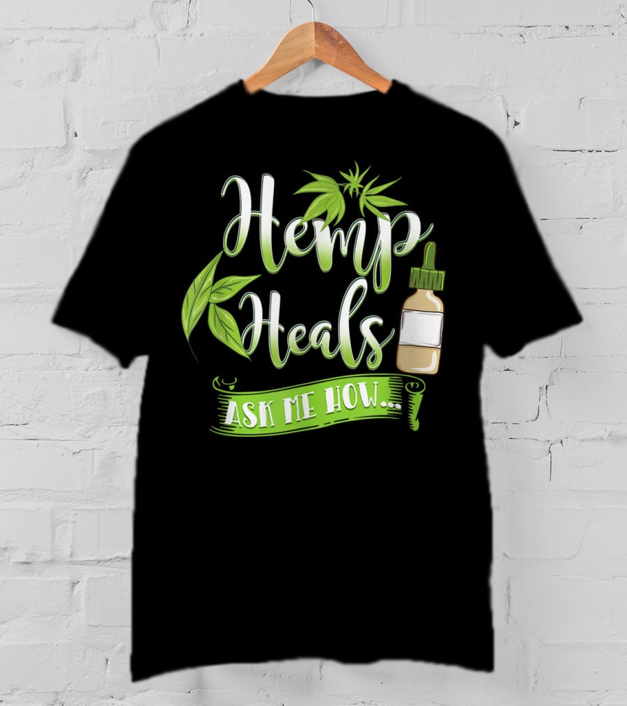 Hemp Heals Ask Me How CBD Oil T-Shirt