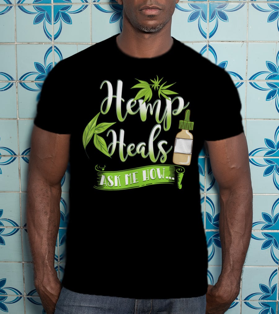Hemp Heals Ask Me How CBD Oil T-Shirt