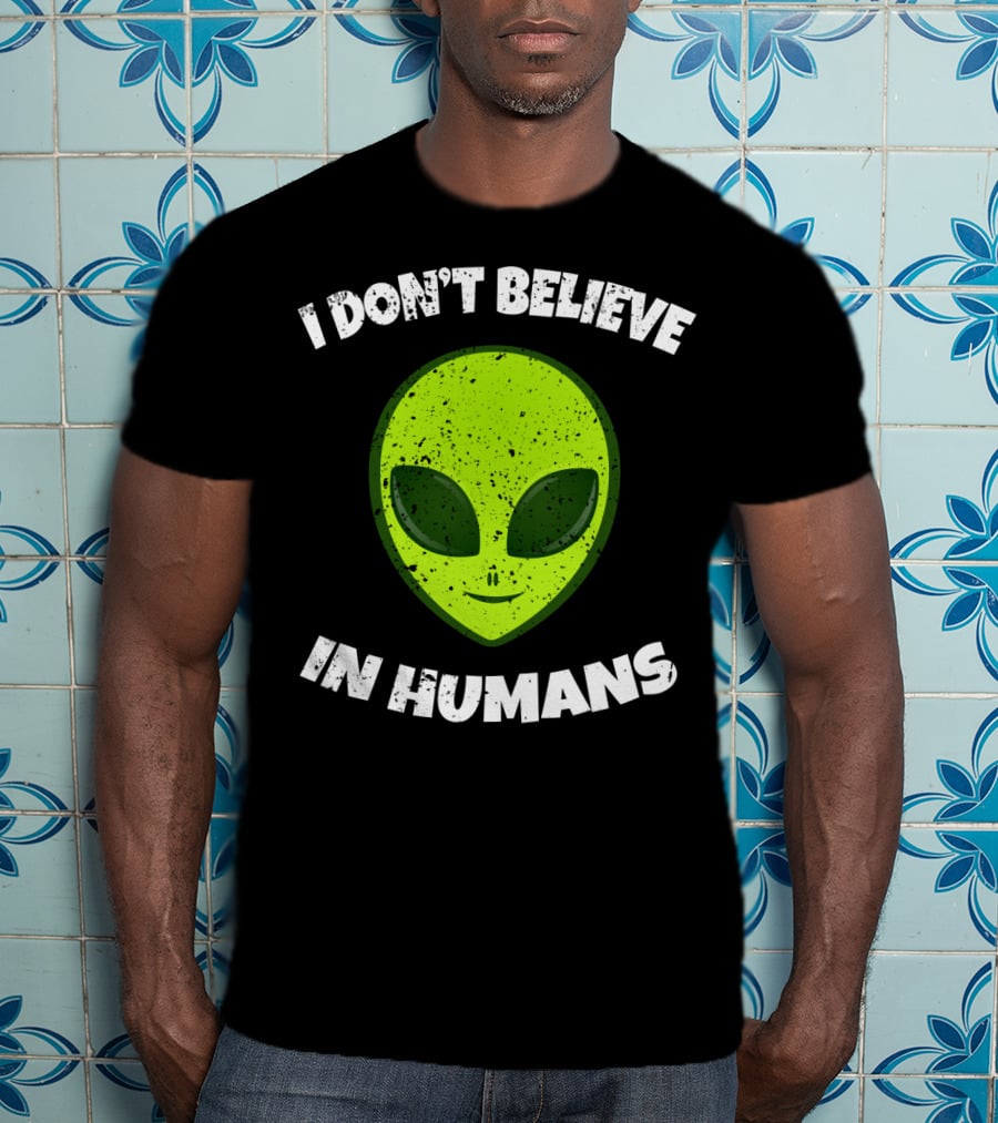 I Don't Believe In Humans Green Alien Head T-Shirt