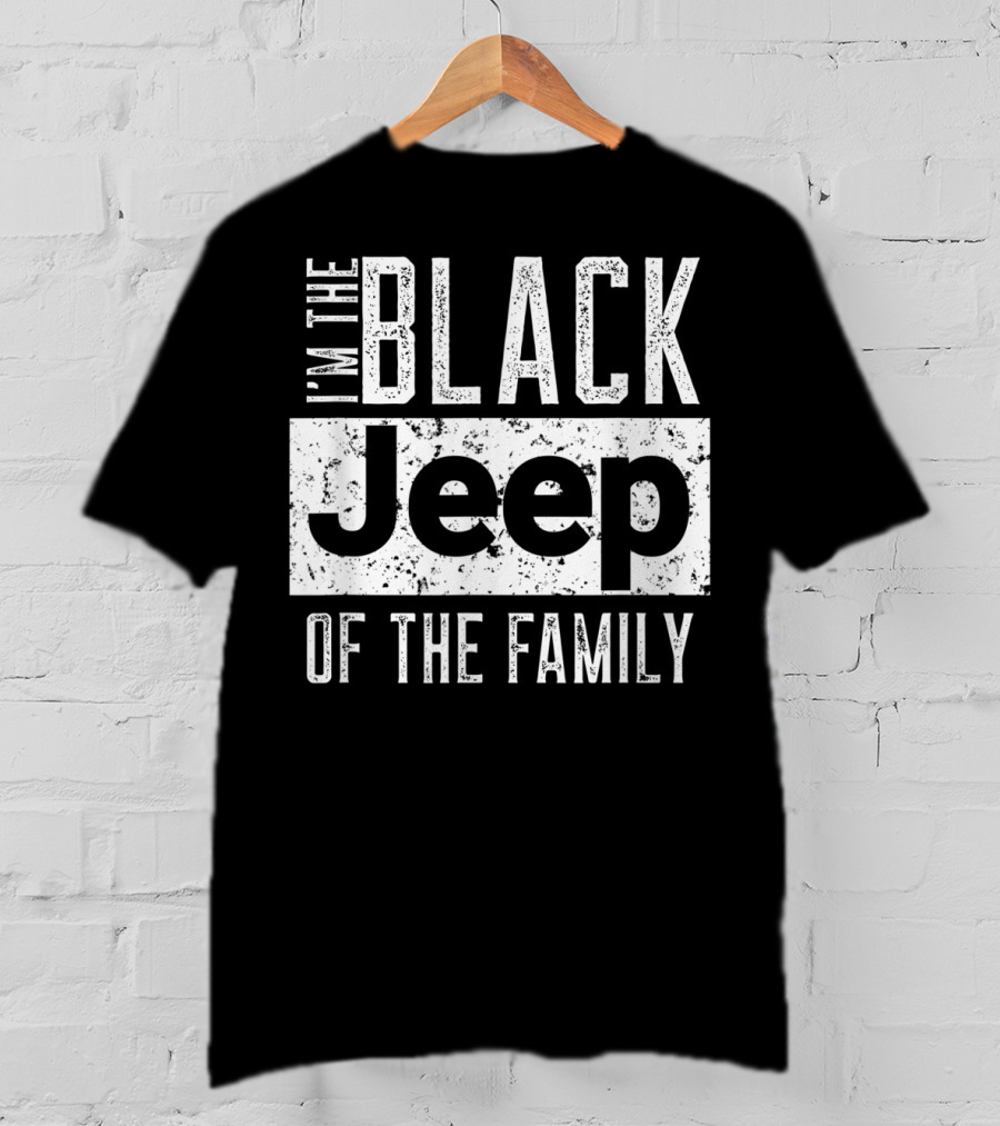 I'm The Black Jeep Of The Family Jeep Wrangler 4x4 Adventure T-Shirt