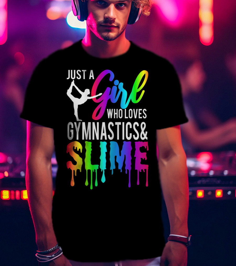 Just A Girl Who Loves Gymnastics And Colorful Slime T-Shirt