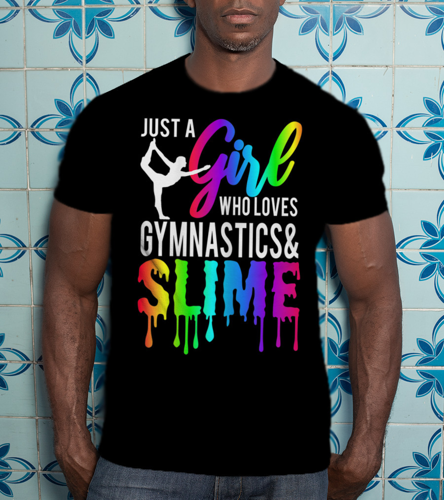 Just A Girl Who Loves Gymnastics And Colorful Slime T-Shirt