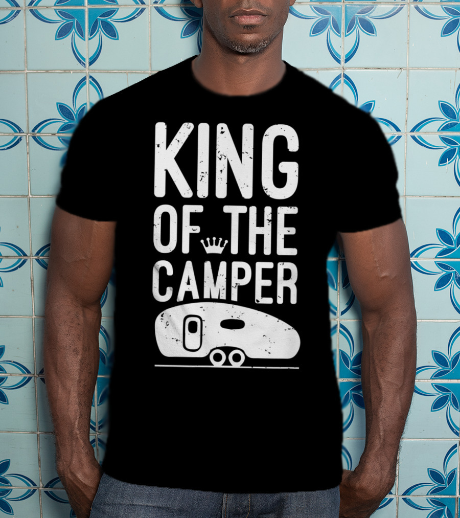 King Of The Camper Camping Enthusiast Crowned Adventure T-Shirt