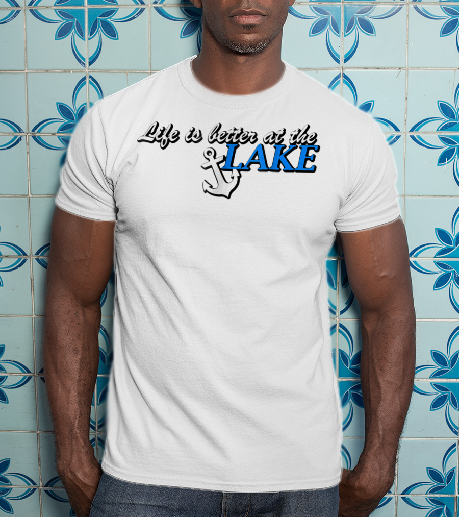 Life Is Better At The Lake Anchor T-Shirt