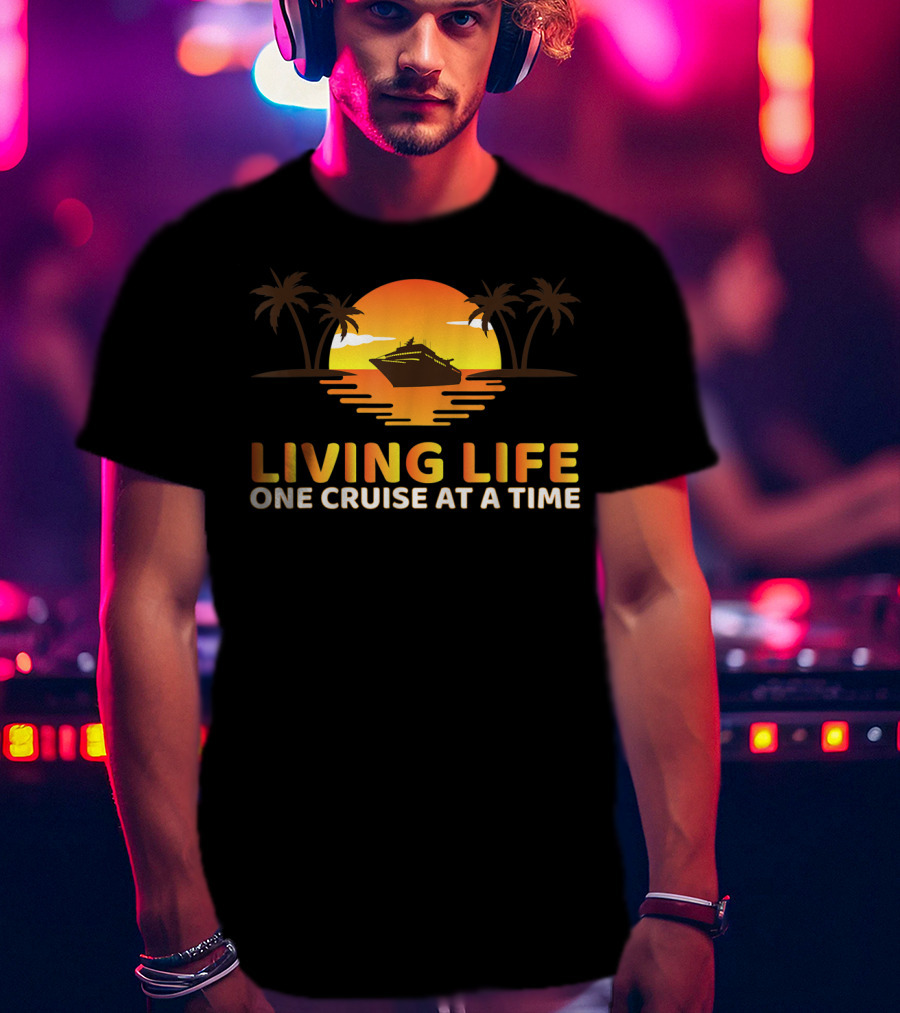 Living Life One Cruise At A Time With Sunset And Palm Trees T-Shirt