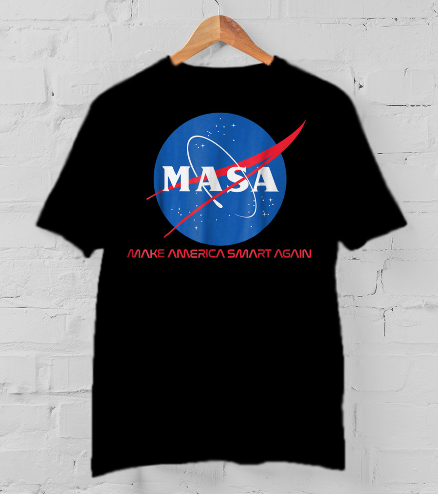 MASA Make America Smart Again NASA T-Shirt