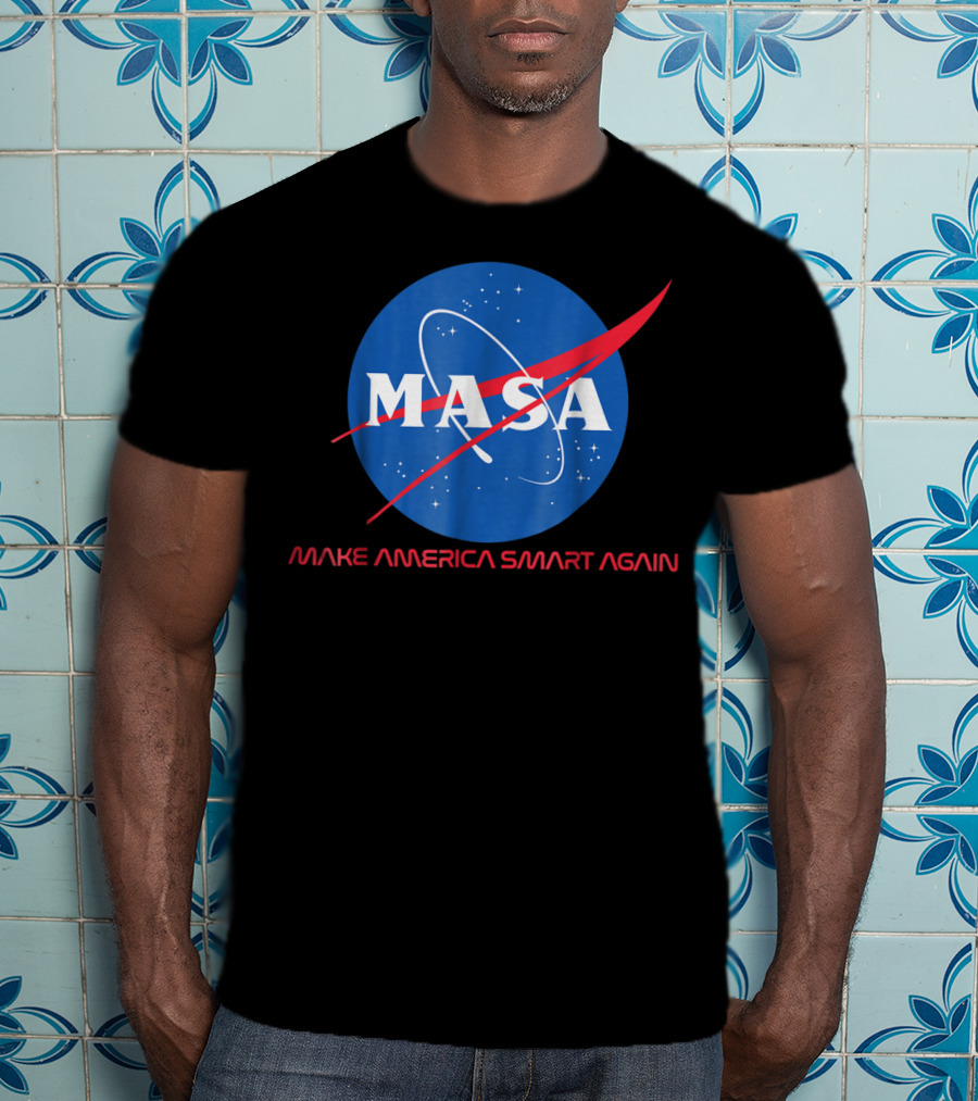 MASA Make America Smart Again NASA T-Shirt