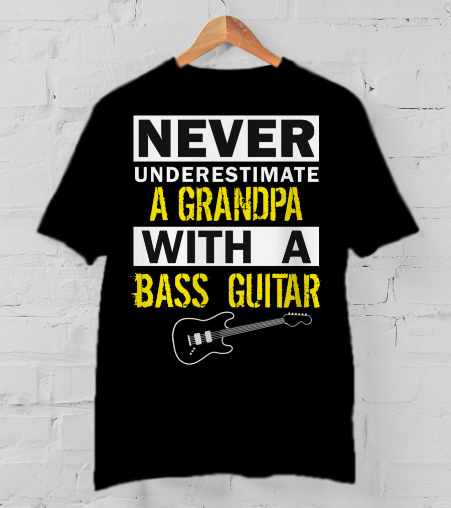 Never Underestimate A Grandpa With A Bass Guitar T-Shirt
