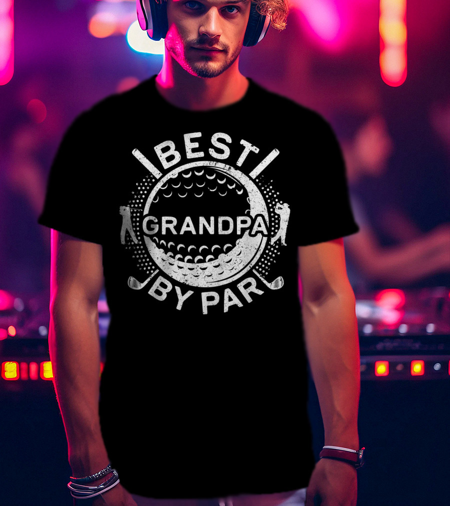 Best Grandpa By Par Golf Lover Father T-Shirt
