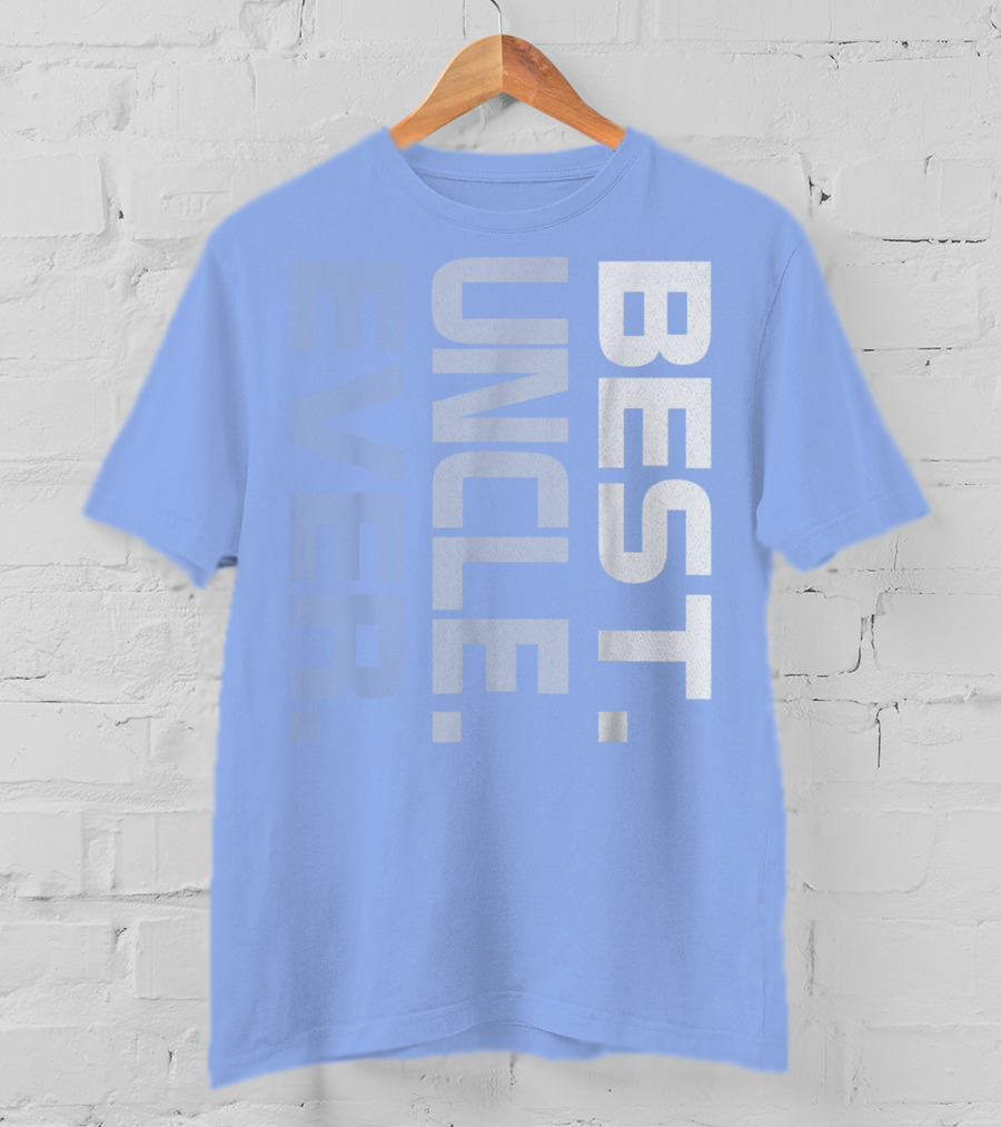 BEST UNCLE EVER T-Shirt