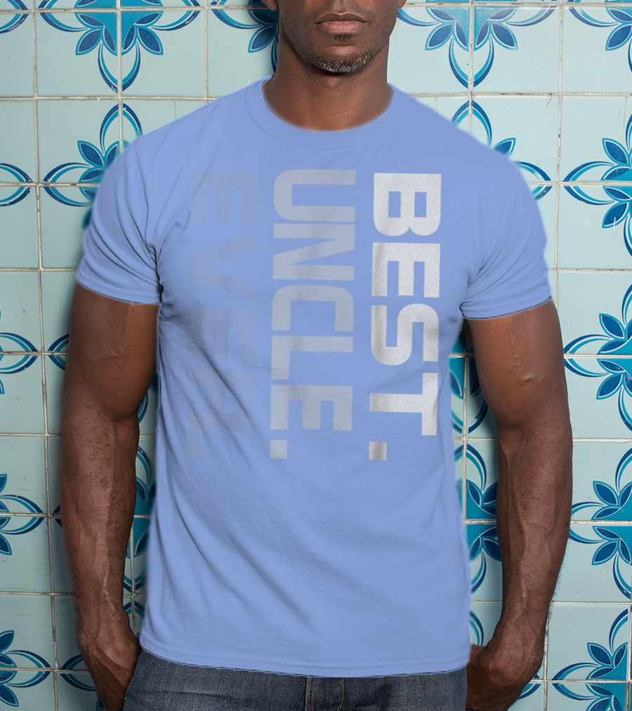 BEST UNCLE EVER T-Shirt