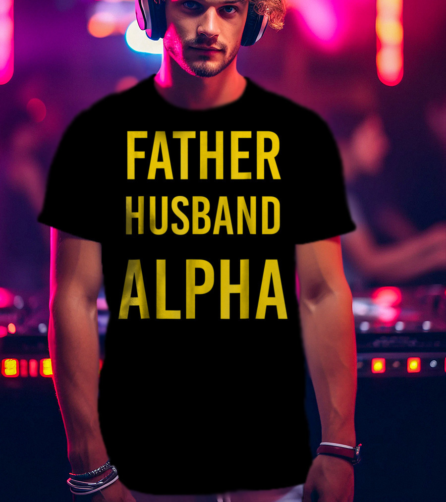 Father Husband Alpha Fraternity Mens T-Shirt