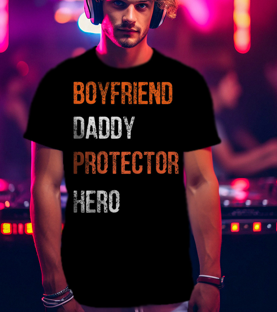 Boyfriend Daddy Protector Hero T-Shirt