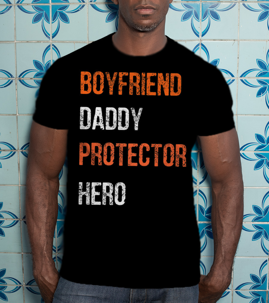Boyfriend Daddy Protector Hero T-Shirt