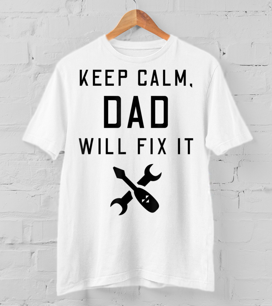 Keep Calm Dad Will Fix It Fathers Day Tool Icons T-Shirt