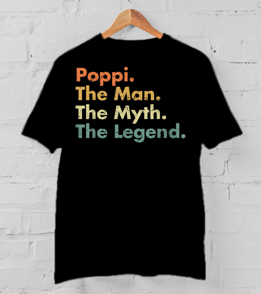 Poppi The Man The Myth The Legend Dad Uncle Father T-Shirt