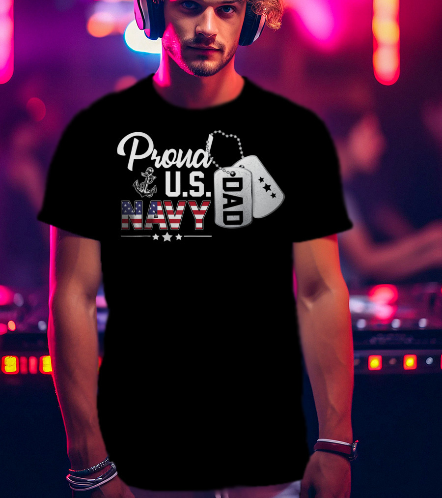 Proud U.S. Navy Dad Military Pride Dog Tags Anchor Stars T-Shirt