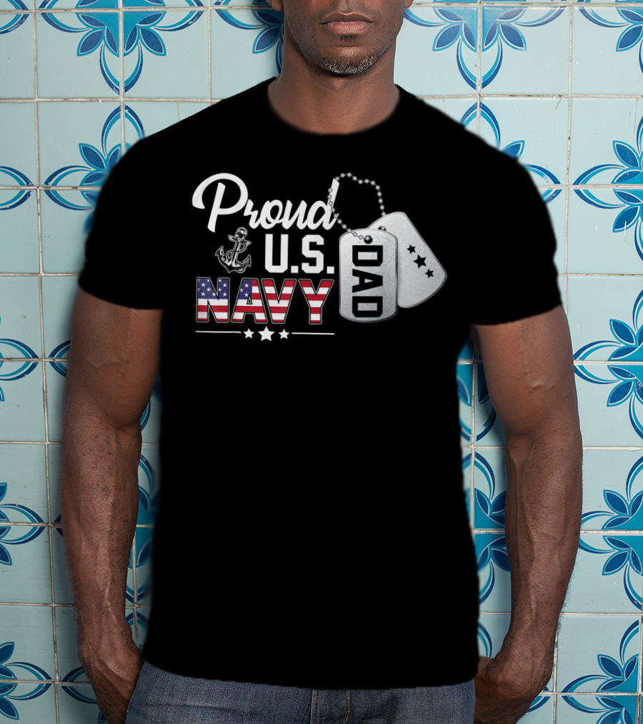 Proud U.S. Navy Dad Military Pride Dog Tags Anchor Stars T-Shirt