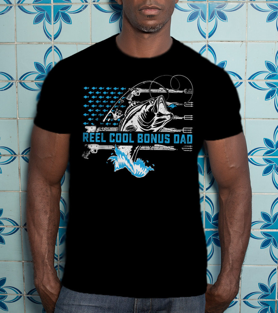 Reel Cool Bonus Dad Fishing America Fishe Hooks Waves T-Shirt