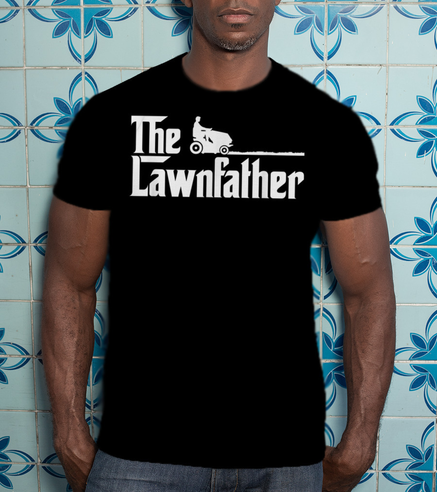 Mens The Lawnfather Funny Lawn Mowing Riding Mower Iconic Font T-Shirt