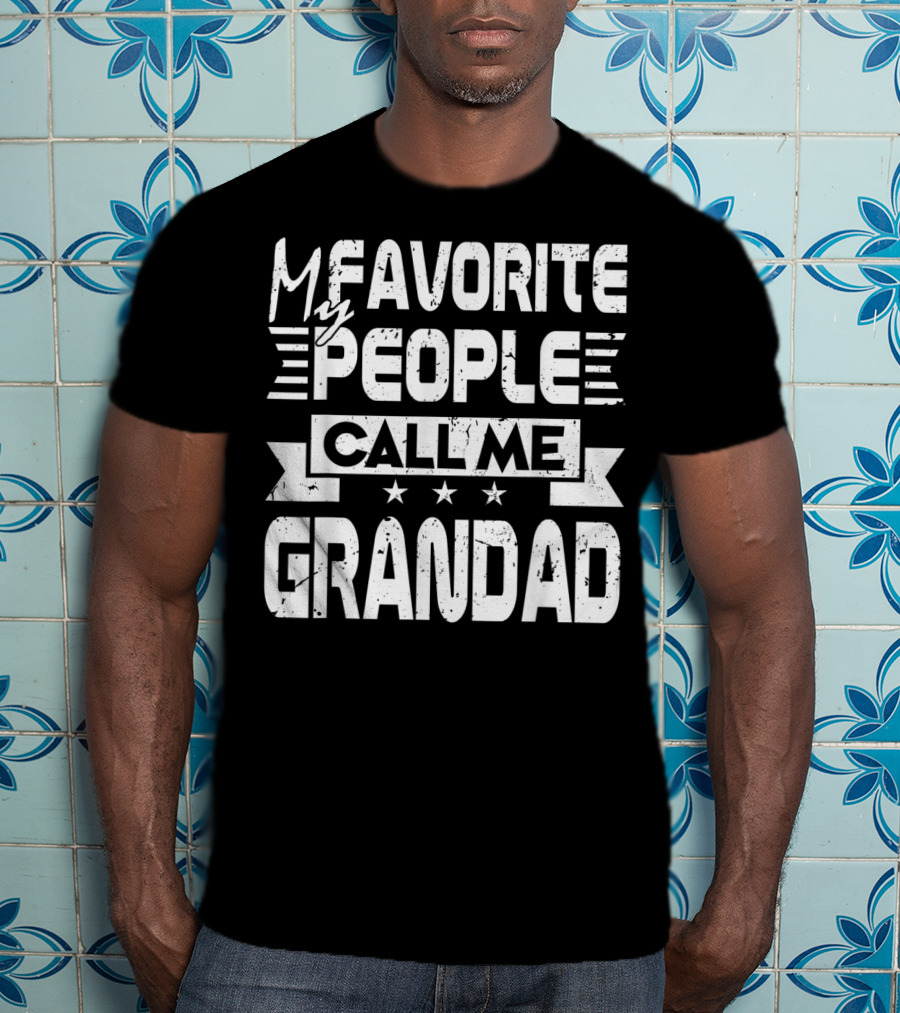 My Favorite People Call Me Grandad T-Shirt