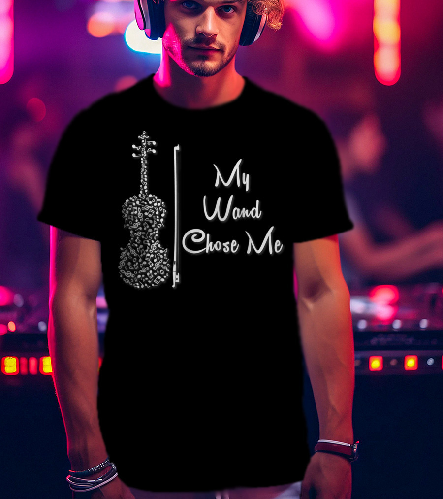 My Wand Chose Me Cute Violin Instrument Music Notes T-Shirt