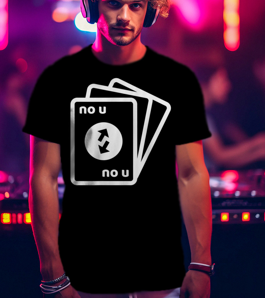 No U Reverse Card Meme T-Shirt