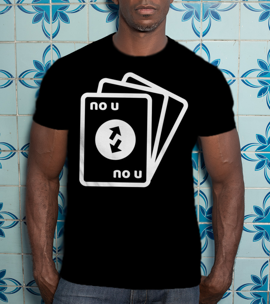 No U Reverse Card Meme T-Shirt