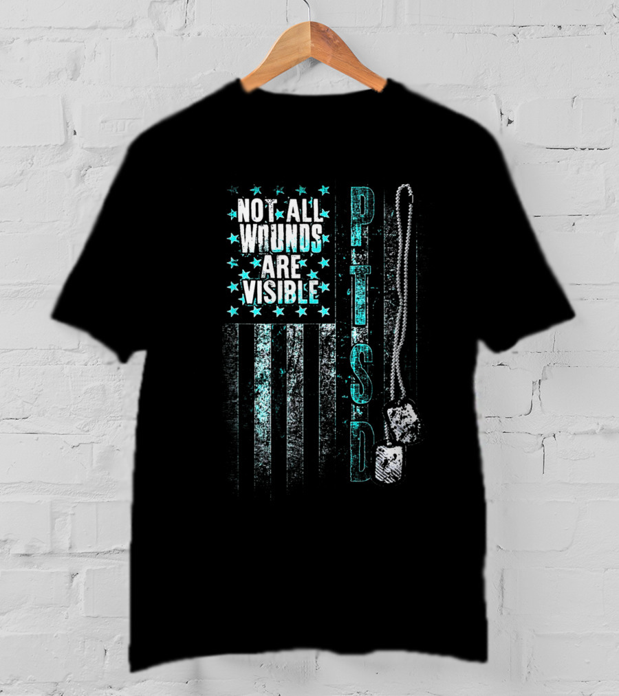 Not All Wounds Are Visible PTSD Awareness Stars And Stripes Dog Tags T-Shirt